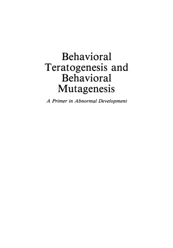 Behavioral Teratogenesis and Behavioral Mutagenesis: A Primer in Abnormal Development