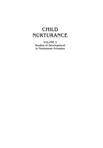 Child Nurturance: Studies of Development in Nonhuman Primates