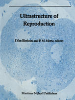 Ultrastructure of Reproduction: Gametogenesis, Fertilization, and Embryogenesis