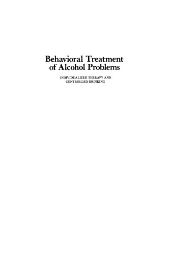 Behavioral Treatment of Alcohol Problems: Individualized Therapy and Controlled Drinking