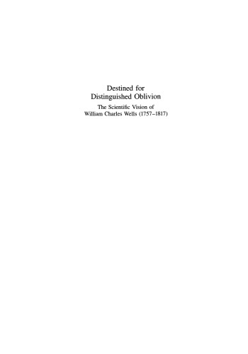 Destined for Distinguished Oblivion: The Scientific Vision of William Charles Wells (1757–1817)