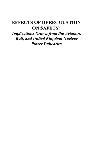 Effects of Deregulation on Safety: Implications Drawn from the Aviation, Rail, and United Kingdom Nuclear Power Industries