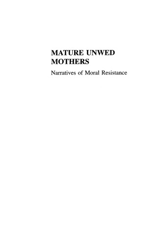 Mature Unwed Mothers: Narratives of Moral Resistance