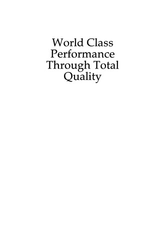 World Class Performance Through Total Quality: A practical guide to implementation