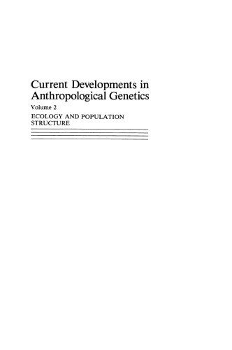 Current Developments in Anthropological Genetics: Ecology and Population Structure