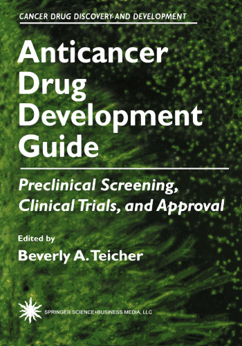 Anticancer Drug Development Guide: Preclinical Screening, Clinical Trials, and Approval