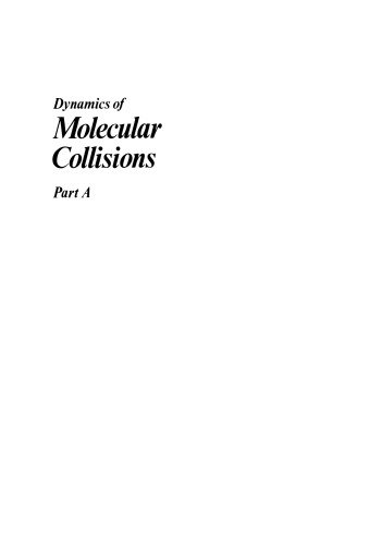 Dynamics of Molecular Collisions: Part A