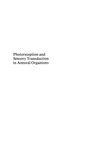 Photoreception and Sensory Transduction in Aneural Organisms