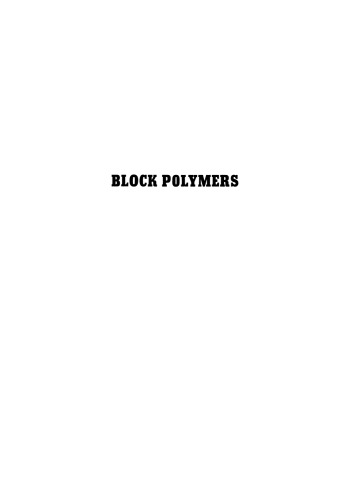 Block Polymers: Proceedings of the Symposium on Block Polymers at the Meeting of the American Chemical Society in New York City in September 1969