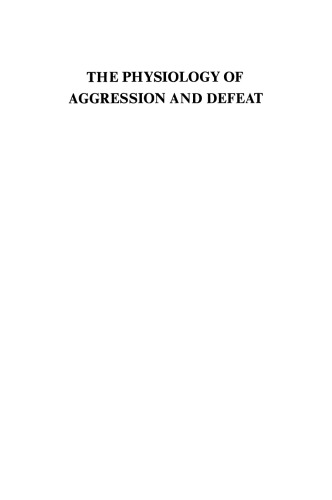 The Physiology of Aggression and Defeat: Proceedings of a symposium held during the meeting of the American Association for the Advancement of Science in Dallas, Texas, in December 1968