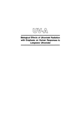 UV-A: Biological Effects of Ultraviolet Radiation with Emphasis on Human Responses to Longwave Ultraviolet