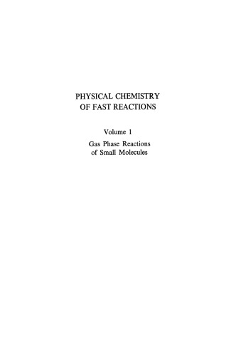 Physical Chemistry of Fast Reactions: Volume 1: Gas Phase Reactions of Small Molecules