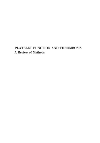 Platelet Function and Thrombosis: A Review of Methods Proceedings of a Postgraduate Course held at the Fondazione Lorenzini in Milan, Italy, February 24–26, 1972