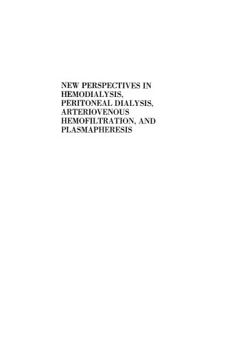 New Perspectives in Hemodialysis, Peritoneal Dialysis, Arteriovenous Hemofiltration, and Plasmapheresis