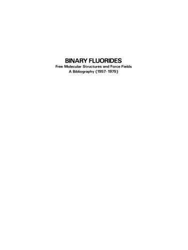 Binary Fluorides: Free Molecular Structures and Force Fields A Bibliography (1957–1975)