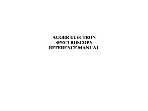 Auger Electron Spectroscopy Reference Manual: A Book of Standard Spectra for Identification and Interpretation of Auger Electron Spectroscopy Data