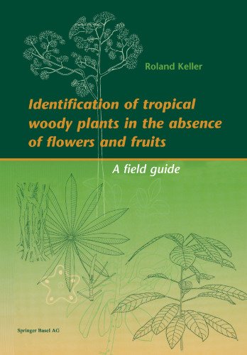 Identification of tropical woody plants in the absence of flowers and fruits: A field guide