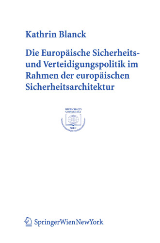 Die Europäische Sicherheits- und Verteidigungspolitik im Rahmen der europäischen Sicherheitsarchitektur