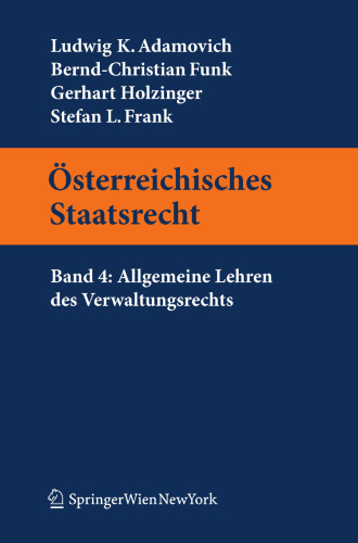 Österreichisches Staatsrecht: Band 4: Allgemeine Lehren des Verwaltungsrechts