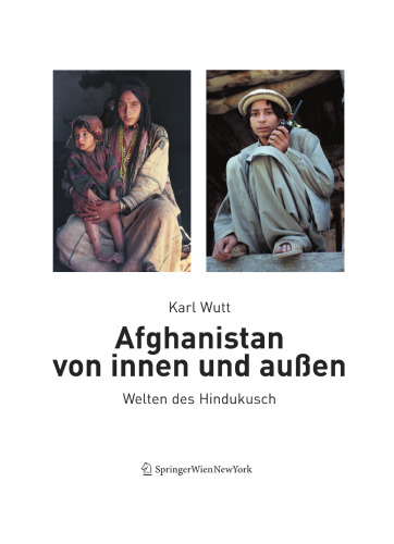 Afghanistan von Innen und Aussen: Welten des Hindukusch