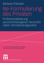 Re-Formulierung des Privaten: Professionalisierung personenbezogener, haushaltsnaher Dienstleistungsarbeit