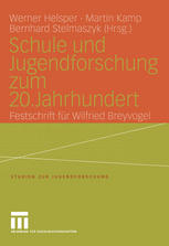 Schule und Jugendforschung zum 20. Jahrhundert: Festschrift für Wilfried Breyvogel