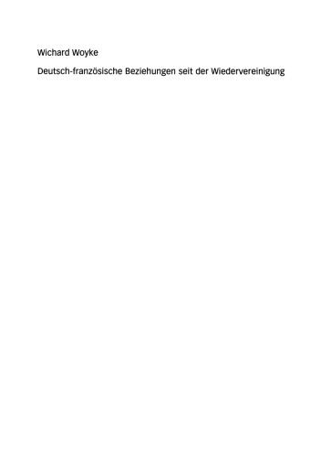 Deutsch-französische Beziehungen seit der Wiedervereinigung: Das Tandem fasst wieder Tritt