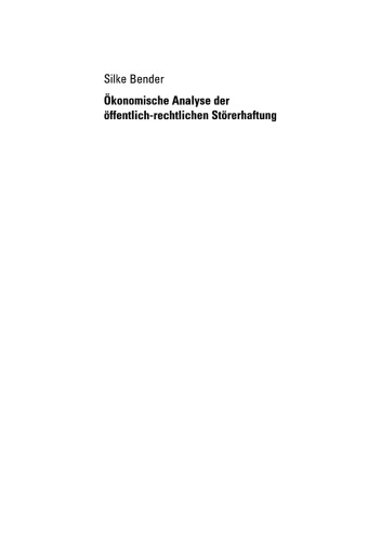 Ökonomische Analyse der öffentlich-rechtlichen Störerhaftung: Eine Untersuchung der Altlastenproblematik und des Bundes-Bodenschutzgesetzes