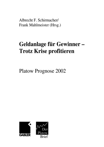 Geldanlage für Gewinner — Trotz Krise profitieren: Platow Prognose 2002