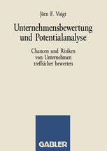 Unternehmensbewertung und Potentialanalyse: Chancen und Risiken von Unternehmen treffsicher bewerten