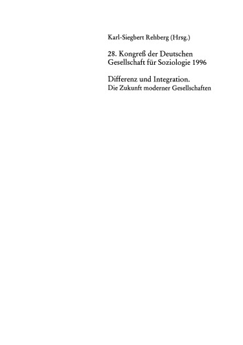 Differenz und Integration: Die Zukunft moderner Gesellschaften: Verhandlungen des 28. Kongresses der Deutschen Gesellschaft für Soziologie im Oktober 1996 in Dresden Band II: Sektionen, Arbeitsgruppen, Foren, Fedor-Stepun-Tagung