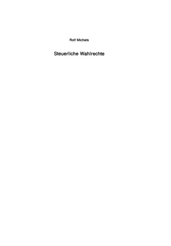 Steuerliche Wahlrechte: Analyse der außerbilanziellen steuerlichen Wahlrechte (Rechtswahlmöglichkeiten), ihre Zuordnung zu Entscheidungsträgern und Entwicklung von Entscheidungshilfen