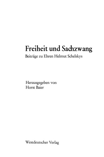 Freiheit und Sachzwang: Beiträge zu Ehren Helmut Schelskys