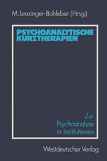 Psychoanalytische Kurztherapien: Zur Psychoanalyse in Institutionen