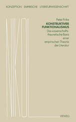 Konstruktiver Funktionalismus: Die wissenschaftstheoretische Basis einer empirischen Theorie der Literatur