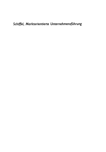 Marktorientierte Unternehmens-führung: Eine praxisbezogene Einführung; Wirtschaftliche Versorgungsprozesse · Struktur und Gestaltung der Märkte · Marketing-Management: Konzeptions-, Planungs-, Ausführungs-und Kontrollphase