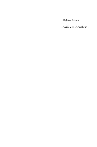 Soziale Rationalität: Entwicklungen, Gehalte und Perspektiven von Rationalitätskonzepten in den Sozialwissenschaften