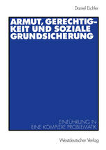 Armut, Gerechtigkeit und soziale Grundsicherung: Einführung in eine komplexe Problematik