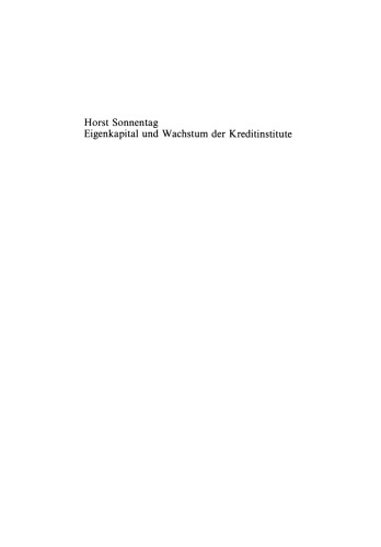 Eigenkapital und Wachstum der Kreditinstitute: Eine theoretische und empirische Analyse unter Berücksichtigung des neuen Körperschaftsteuerrechts und aufsichtsrechtlicher Anforderungen