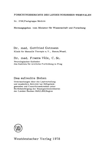 Das aufrechte Stehen: Untersuchungen über die Lastverteilung und muskuläre Aktivität bei Hüftgelenkgesunden und Coxarthrosekranken unter Berücksichtigung der Baueigentümlichkeiten der Lenden-Becken-Hüft(LBH)Region