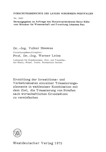 Ermittlung der Investitions- und Verkehrskosten einzelner Trassierungselemente in wahlweiser Kombination mit dem Ziel, die Trassierung von Straßen nach wirtschaftlichen Grundsätzen zu vereinfachen