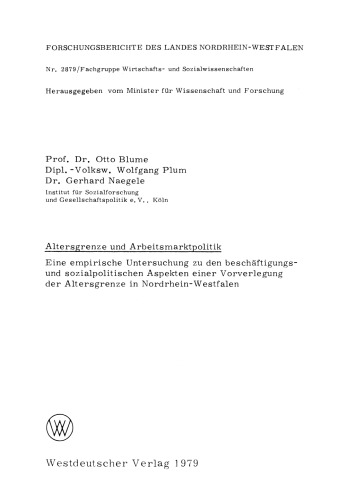 Altersgrenze und Arbeitsmarktpolitik: Eine empirische Untersuchung zu den beschäftigungs- und sozialpolitischen Aspekten einer Vorverlegung der Altersgrenze in Nordrhein-Westfalen