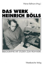 Das Werk Heinrich Bölls: Bibliographie mit Studien zum Frühwerk