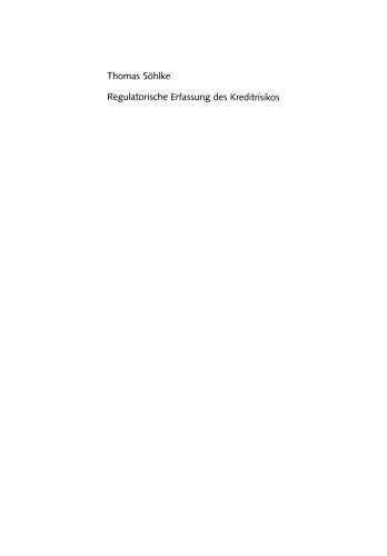 Regulatorische Erfassung des Kreditrisikos: Eine theoretische und empirische Analyse der Auswirkungen von Basel II auf Basis des zweiten Konsultationspapiers