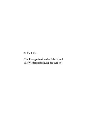 Die Reorganisation der Fabrik und die Wiederentdeckung der Arbeit: Perspektiven für Bildung und Qualifizierung in der Industriegesellschaft