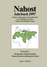 Nahost Jahrbuch 1997: Politik, Wirtschaft und Gesellschaft in Nordafrika und dem Nahen und Mittleren Osten