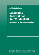 Sprachliche Konstruktion der Wirklichkeit: Metaphern in Therapiegesprächen