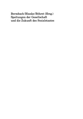 Spaltungen der Gesellschaft und die Zukunft des Sozialstaates: Beiträge eines Symposiums aus Anlaß des 60. Geburtstages von Hans-Hermann Hartwich