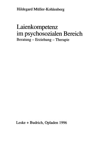 Laienkompetenz im psychosozialen Bereich: Beratung — Erziehung — Therapie