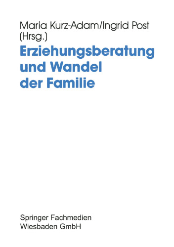 Erziehungsberatung und Wandel der Familie: Probleme, Neuansätze und Entwicklungslinien